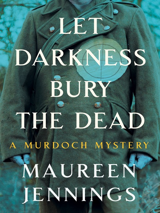 Title details for Let Darkness Bury the Dead by Maureen Jennings - Wait list